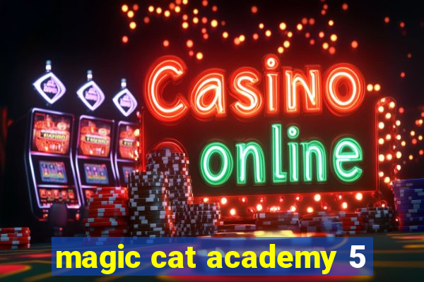 magic cat academy 5